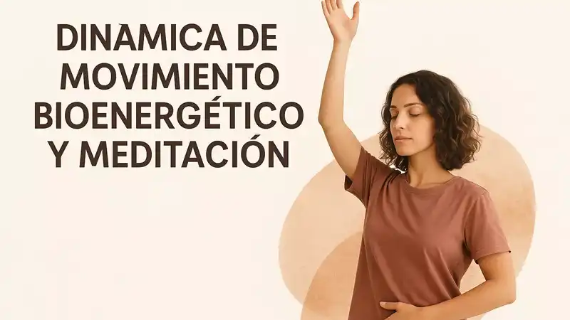 Dinámica de movimiento bioenergético y meditación